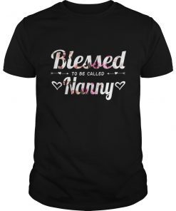 Blessed To Be Called Nanny Floral Funny Tee Shirt