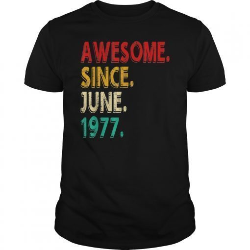 Born in June 1977 Shirt 42nd Birthday Gift Men Women T-Shirt