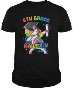 Dabbing 6th Grade Unicorn Nailed It Graduation Class of 2019 T-Shirt