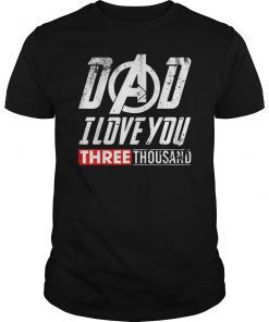 Dad I Love You 3000 T-Shirt