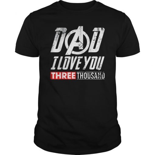 Dad I Love You 3000 T-Shirt