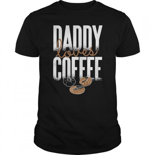 Daddy Loves Coffee Fathers Day Gift T-Shirt