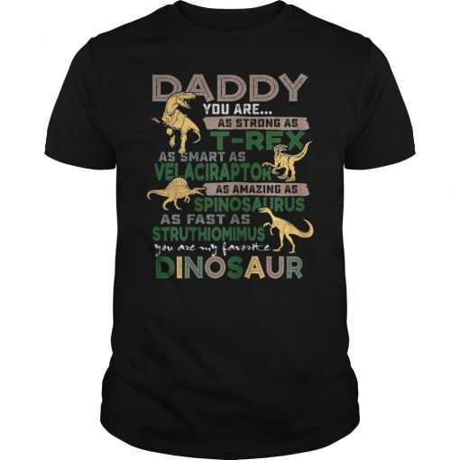 Daddy You Are as Strong as T-Rex Funny Father Day Shirt