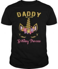 Daddy of the Birthday Princess Unicorn Girl Matching Tee Shirt