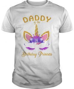 Daddy of the Birthday Princess Unicorn Girl Shirt