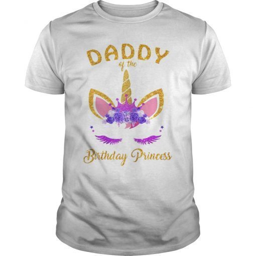 Daddy of the Birthday Princess Unicorn Girl Shirt