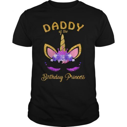 Daddy of the Birthday Princess Unicorn Girl T-Shirt