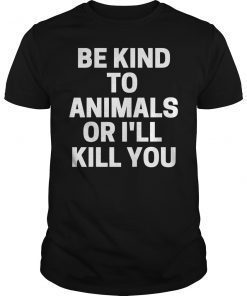 Doris Day Be Kind To Animals Or I'll Kill You Classic Shirt