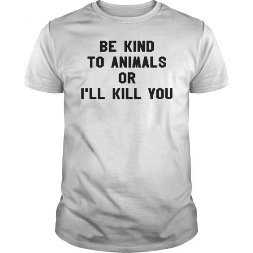 Doris Day Be Kind To Animals Or I’ll Kill You Shirt
