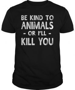 Doris Day Be Kind To Animals Or I’ll Kill You Unisex T-Shirt
