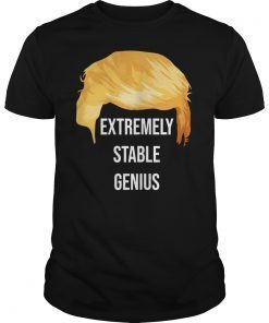 Extremely Stable Genius Funny Politics T-Shirt