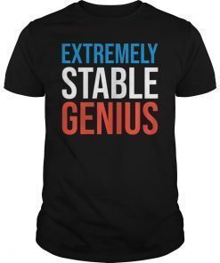 Extremely Stable Genius Resist Dump T-Shirt