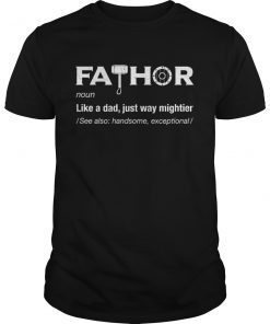Fa-thor Definition like Dad just way Mightier T-Shirt Fathor
