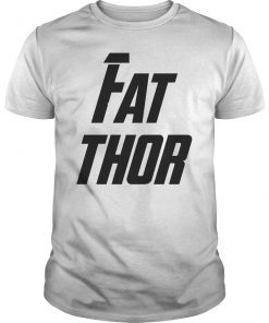 Fat Thor Funny Shirt