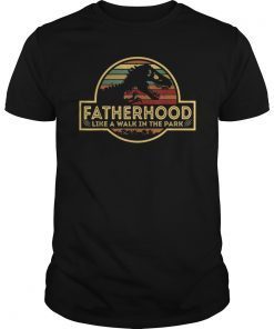 Fatherhood Like A Walk In The Park 2019 T Shirt