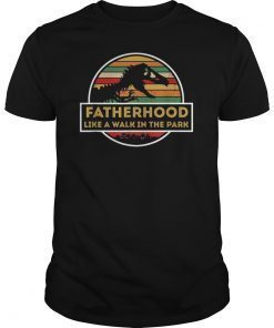 Fatherhood Like A Walk In The Park Funny Shirts Gifts Dad Men