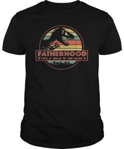 Fatherhood Like A Walk In The Park Funny Tee Gifts Dad Men