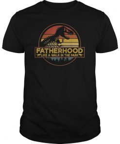 Fatherhood Like A Walk In The Park Funny Tee Shirt Gifts Dad Men