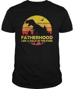 Fatherhood Like A Walk In The Park Papa Father Dad T-Shirt