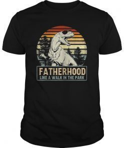 Fatherhood Like A Walk In The Park Shirts