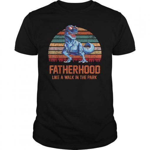 Fatherhood Like A Walk In The Park T-Shirt Dad Retro Sunset 2019 T-Shirt