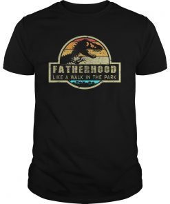 Fatherhood Like A Walk In The Park TShirt Dad Retro Sunset