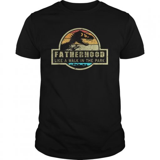 Fatherhood Like A Walk In The Park TShirt Dad Retro Sunset