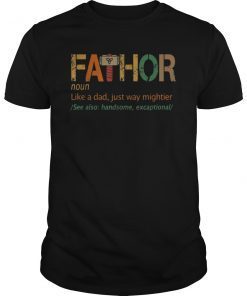 Fathor Like A Dad Just Way Mightier See Also Shirt