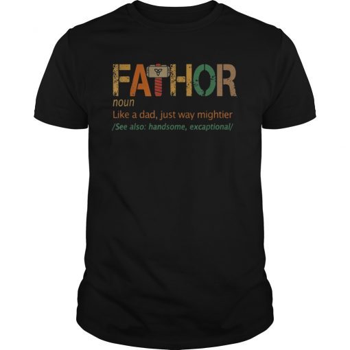 Fathor Like A Dad Just Way Mightier See Also Shirt