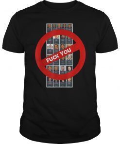 Fuck You and Your Abortion Laws, fuck the 25 #whitemen T-Shirt