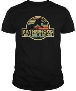 Funny Fatherhood Like A Walk In The Park T Shirt