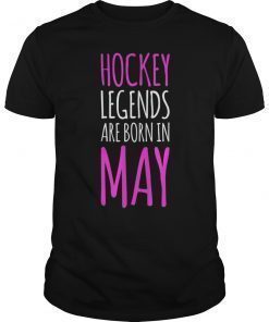 Funny Hockey Shirts. Hockey Legends Are Born In May T-Shirt
