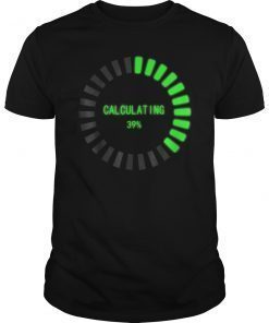 Funny Math Calculating Loading Tee Shirt Back To School Gift