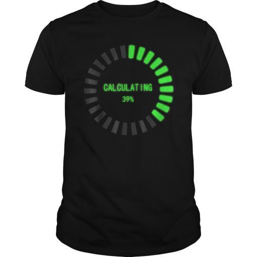 Funny Math Calculating Loading Tee Shirt Back To School Gift