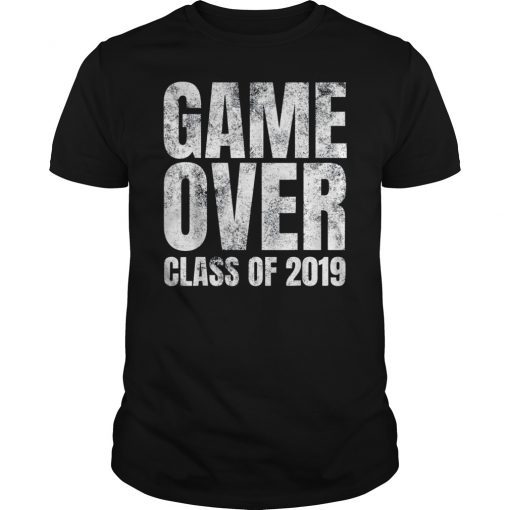 Game Over Class of 2019 T-Shirt