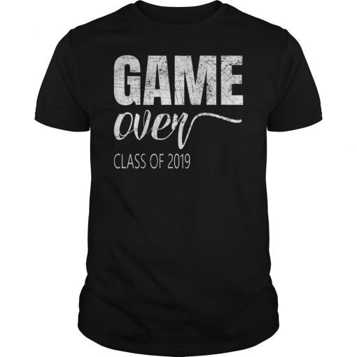 Game Over Class of a 2019 Shirt