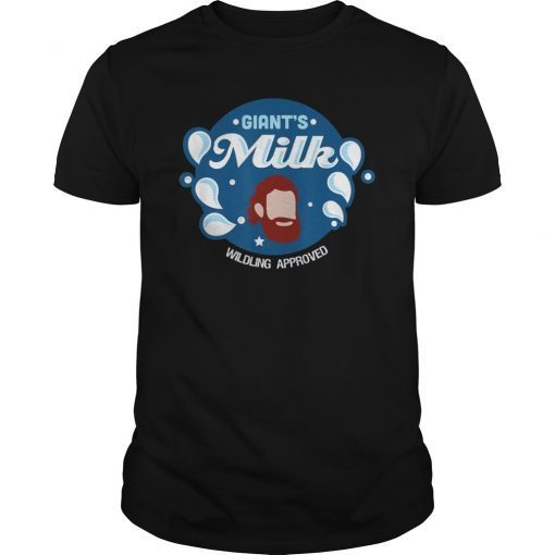 Giants Milk Wildling Approved funny T Shirt