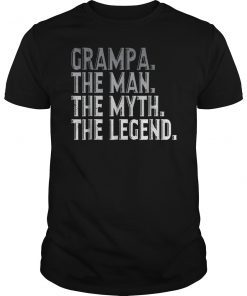 Grampa The Man The Myth The Legend Shirt Fathers Day Gifts