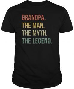 Grandpa The Man The Myth The Legend T Shirt for Grandfathers