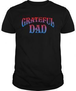 Grateful Dads World's Greatest Dad Fathers Day 2019 T-Shirt