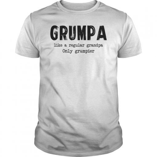 Grumpa Like A Regular Grandpa Only Grumpier Shirt