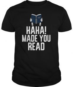 HAHA! Made You Read Funny Librarian Book T-Shirt