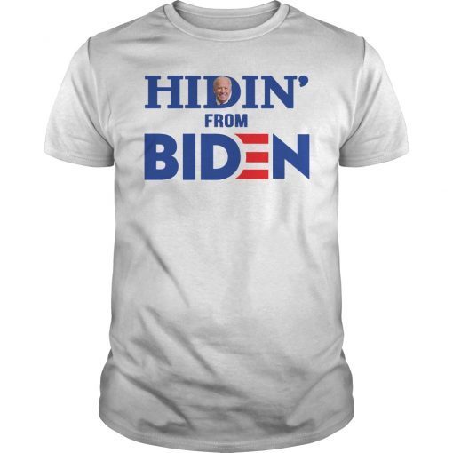 Hiding from Biden Funny T-Shirt