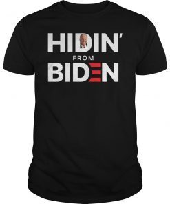 Hiding from Biden Gift T-Shirt