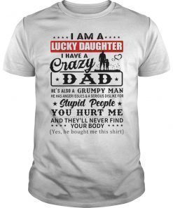 I Am A Lucky Daughter I Have Crazy Dad 2019 T-Shirt