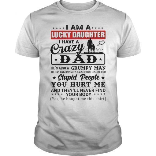 I Am A Lucky Daughter I Have Crazy Dad 2019 T-Shirt