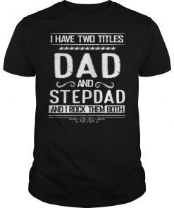 I Have Two Titles Dad And Papa Funny Gift TShirt