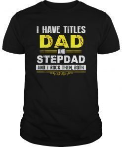 I Have Two Titles Dad And Papa Funny Tee Shirts Fathers Day Gift
