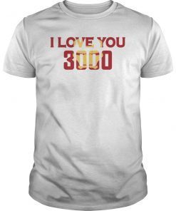 I Love You 3000 T-shirt Father's Day Gift