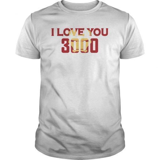 I Love You 3000 T-shirt Father's Day Gift